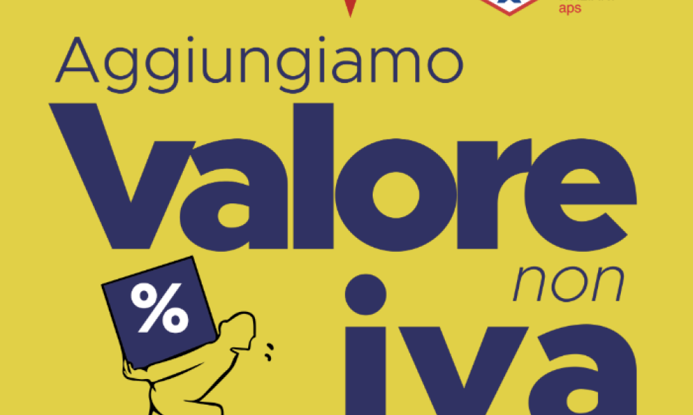 "Aggiungiamo Valore, non Iva"