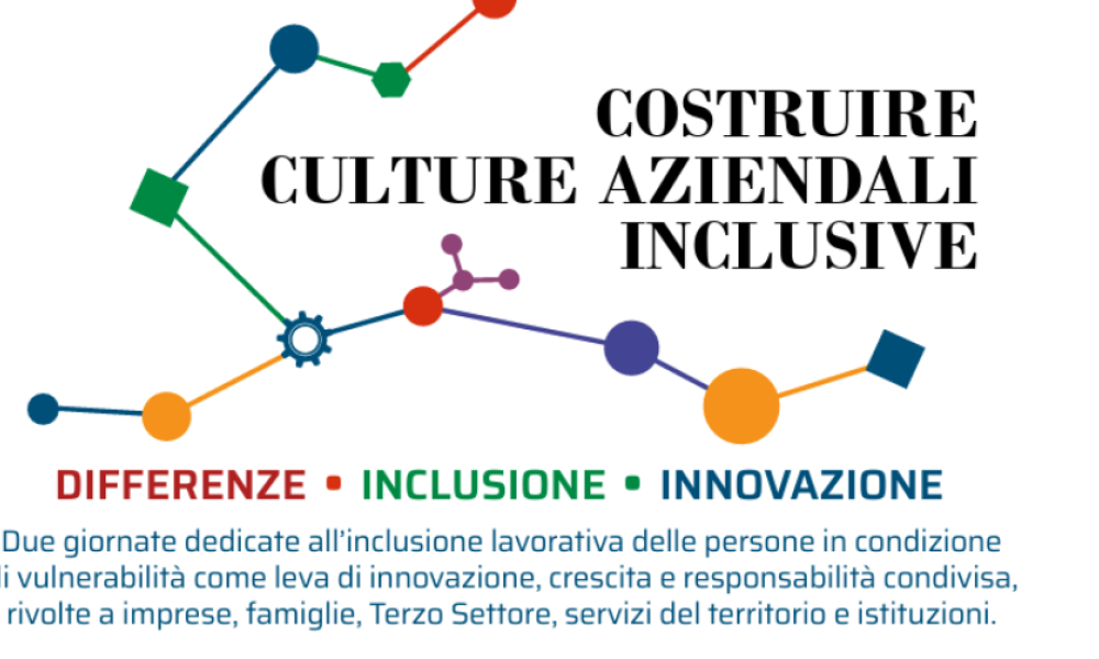 “Costruire Culture Aziendali Inclusive”, due giorni di incontri dedicati all’inclusione lavorativa