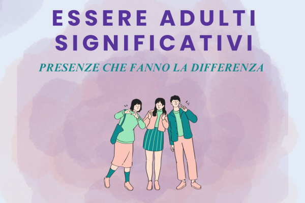 Essere Adulti Significativi: presenze che fanno la differenza